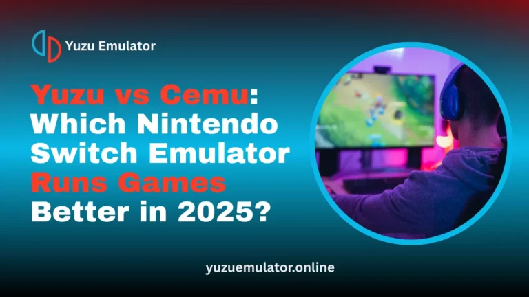 Yuzu vs Cemu Which Nintendo Switch Emulator Runs Games Better in 2025