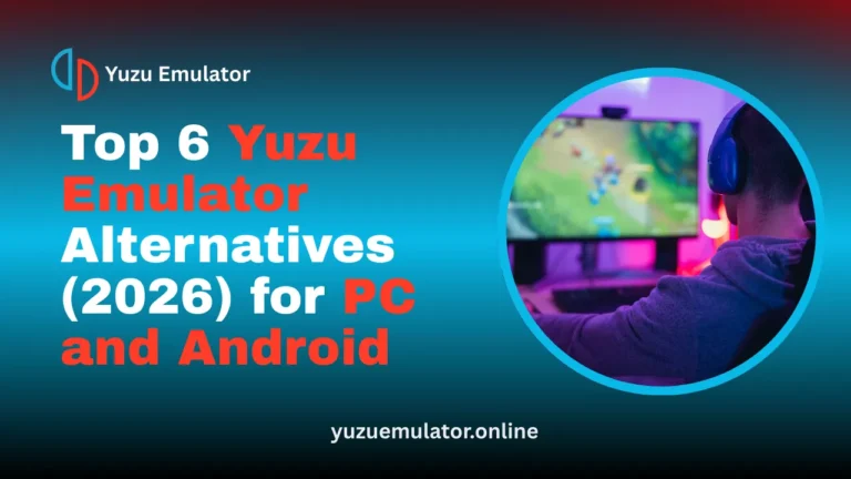 Top 6 Yuzu Emulator Alternatives (2026) for PC and Android